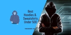 Hoodies for Men under 500