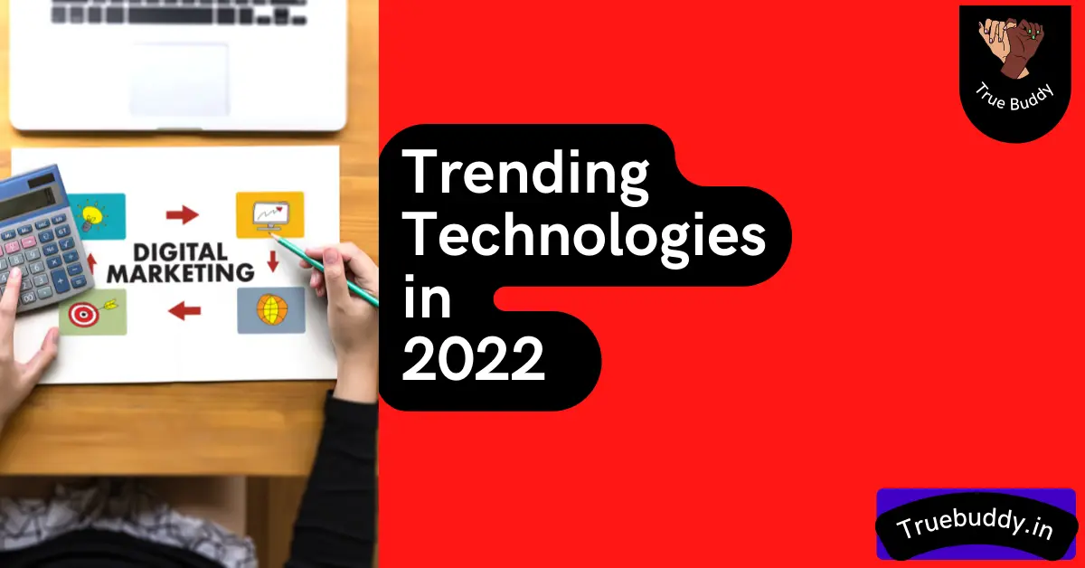 Trending Technologies in 2022Trending Technologies in 2022