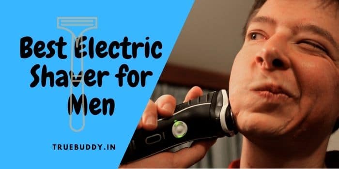 Best Electric Shaver for Men