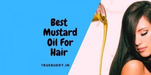 Mustard Oil Benefits for Hair