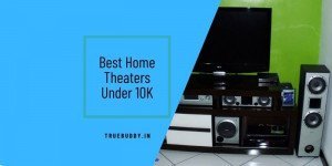Home Theater Systems in India Under 10000