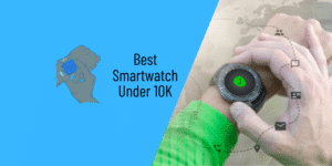 Smartwatch Under 10000