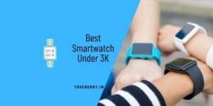 Smartwatch Under 3000