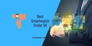 Smartwatch Under 5000
