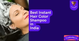 Best Instant Hair Color Shampoo in India