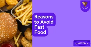 Harmful Effects of Fast Food- Reasons to Avoid it
