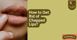 How to Get Rid of Chapped Lips Fast
