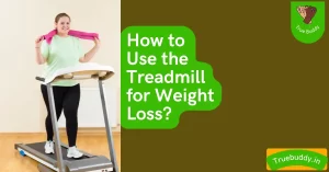 How to Use Treadmill for Weight Loss