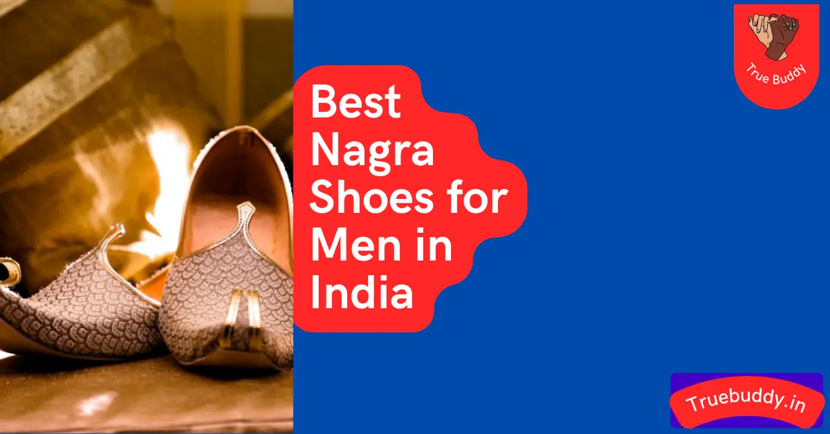 Best Nagra Shoes for Men in India