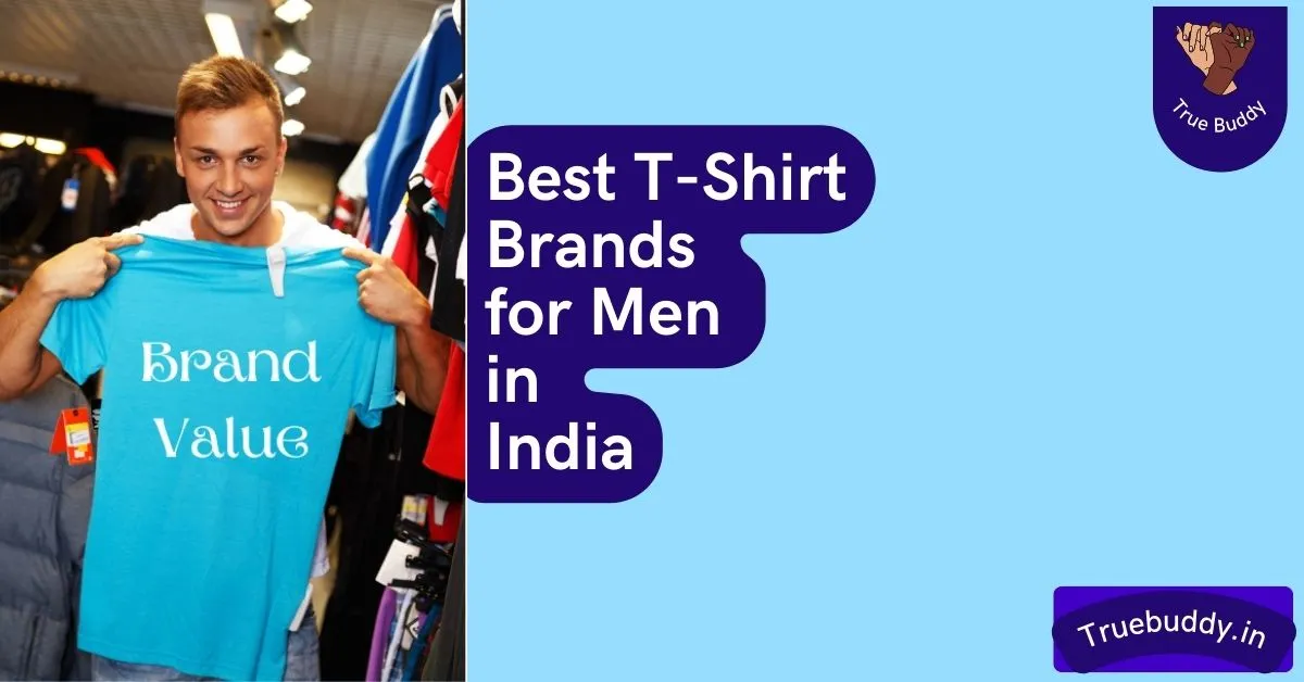 Best T-Shirt Brands In India | Mens Tees Brands - January True Buddy
