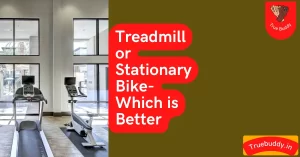 Treadmill or Stationary Bike- Which is Better