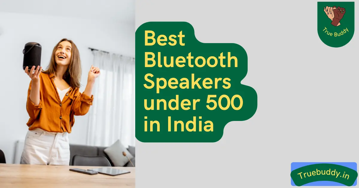 Best bluetooth speakers under 500 in India