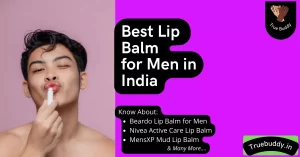 Best Lip Balm for men in India