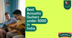 Best Acoustic Guitars under 5000 in India