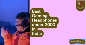 Best Gaming Headphones Under 2000 in India