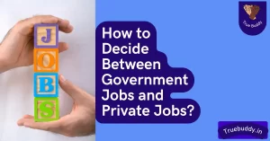 How to Decide Between Government Jobs and Private Jobs