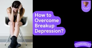 How to Overcome Depression after Breakup