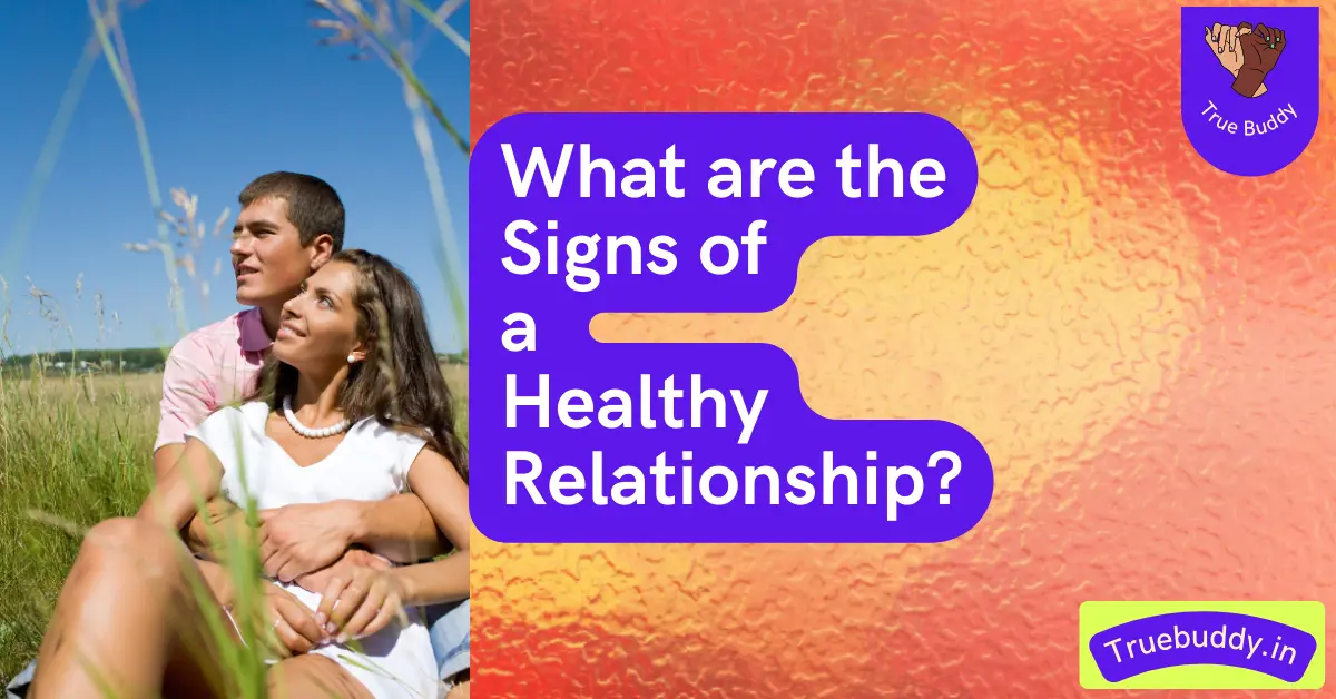 What are the Signs of a Healthy Relationship