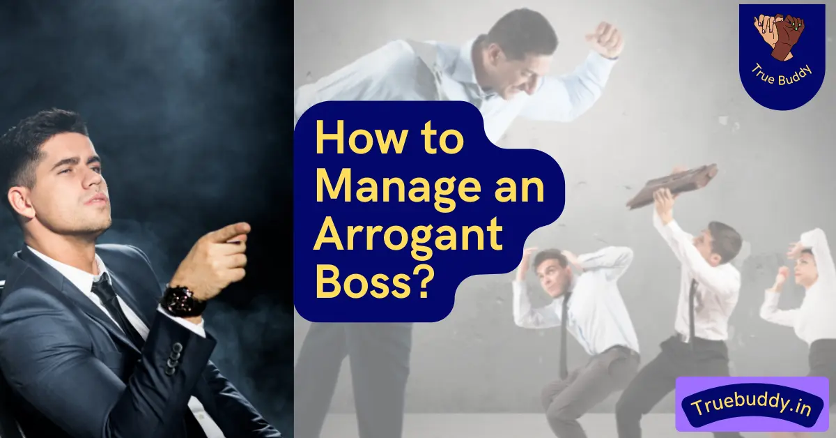 How to Manage an Arrogant Boss