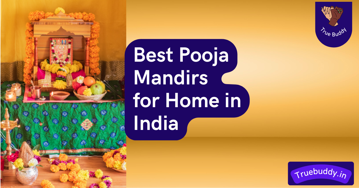 Best Pooja Mandirs for Home in India
