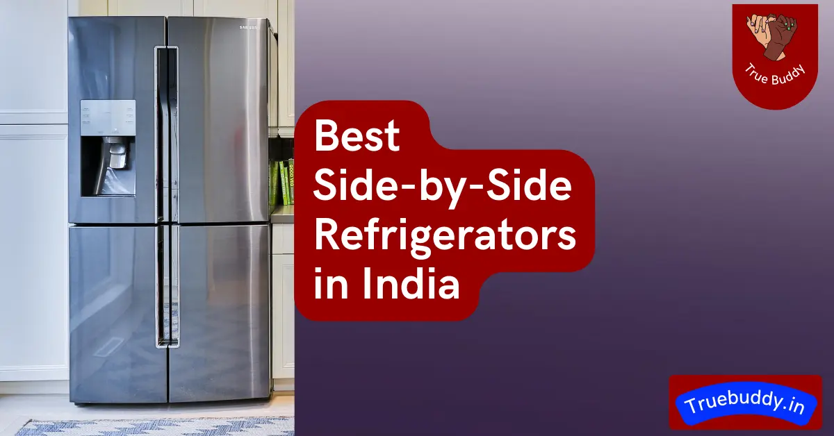 10 Best Side By Side Refrigerators In India Update January 2024
