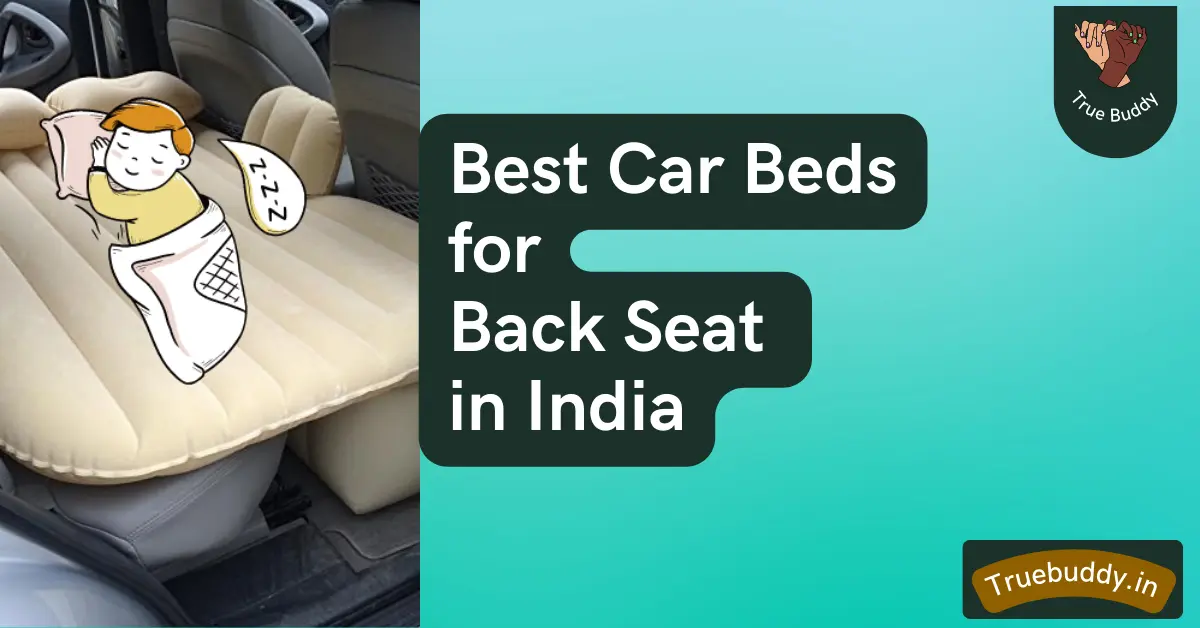 Best Car Beds For Back Seat In India.webp