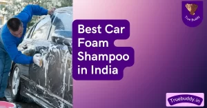 Best Car Foam Shampoo in India