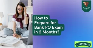 How to Prepare for Bank PO Exam in 2 Months