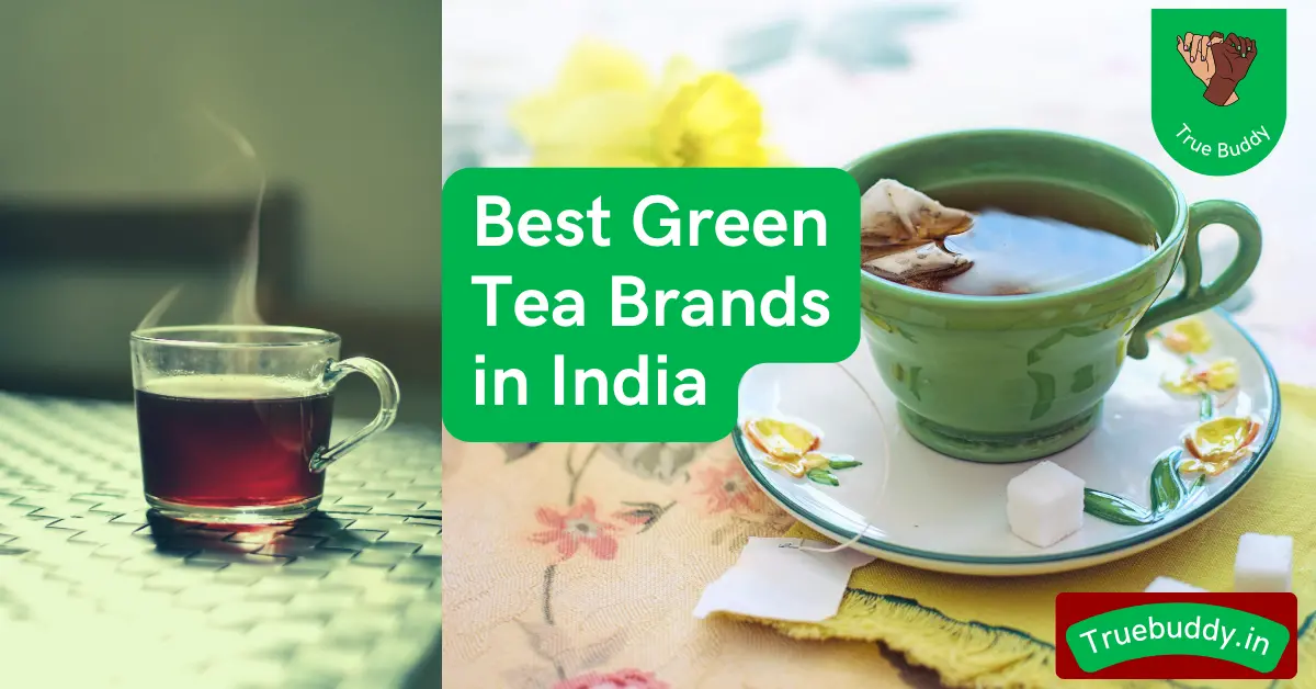 Top 10 Best Green Tea Brands in India
