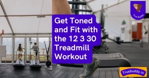 Get Toned and Fit with the 12 3 30 Treadmill Workout