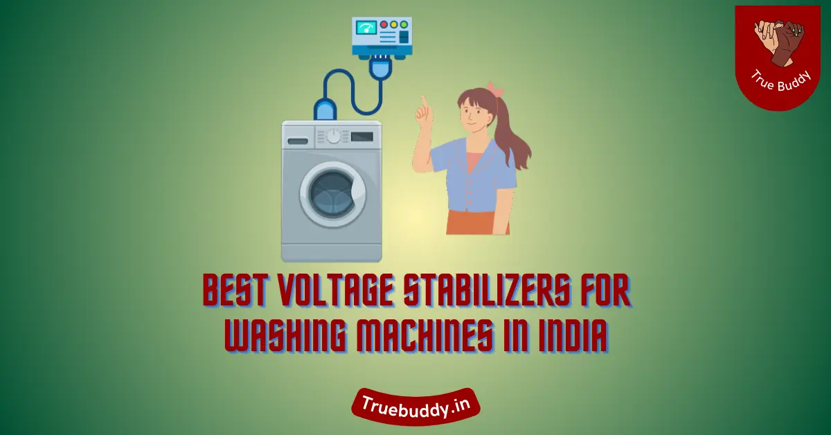 Best Voltage Stabilizers for Washing Machines in India