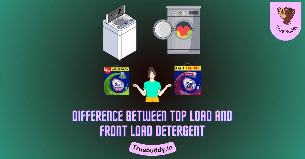 Top Load vs Front Load Detergent
