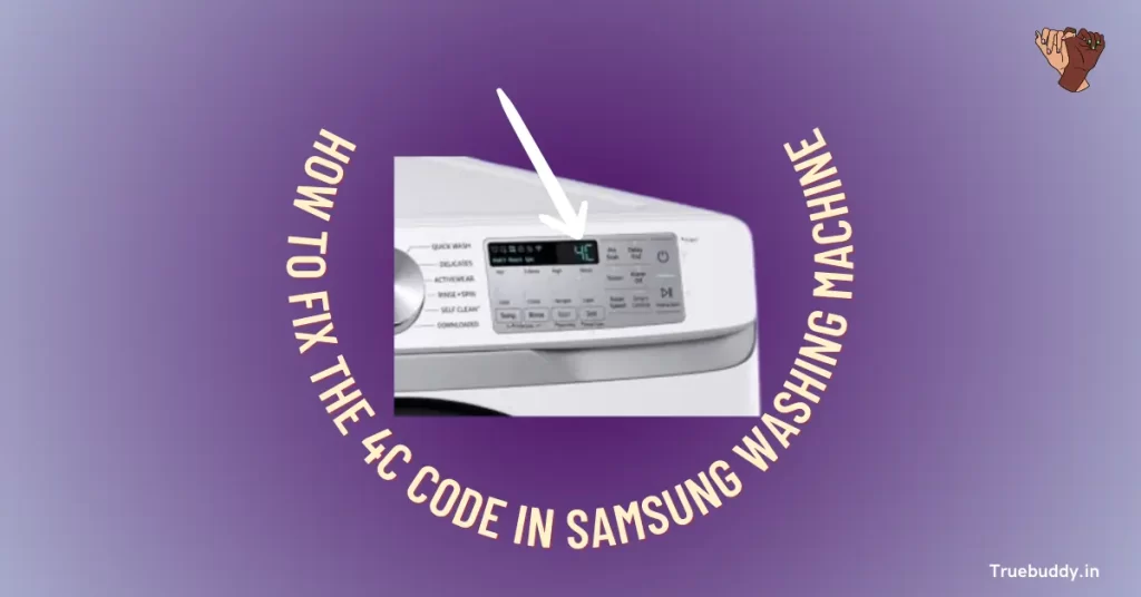 How to Fix the 4C Code in Samsung Washing Machine