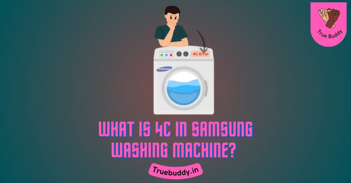 What is 4C in Samsung Washing Machine