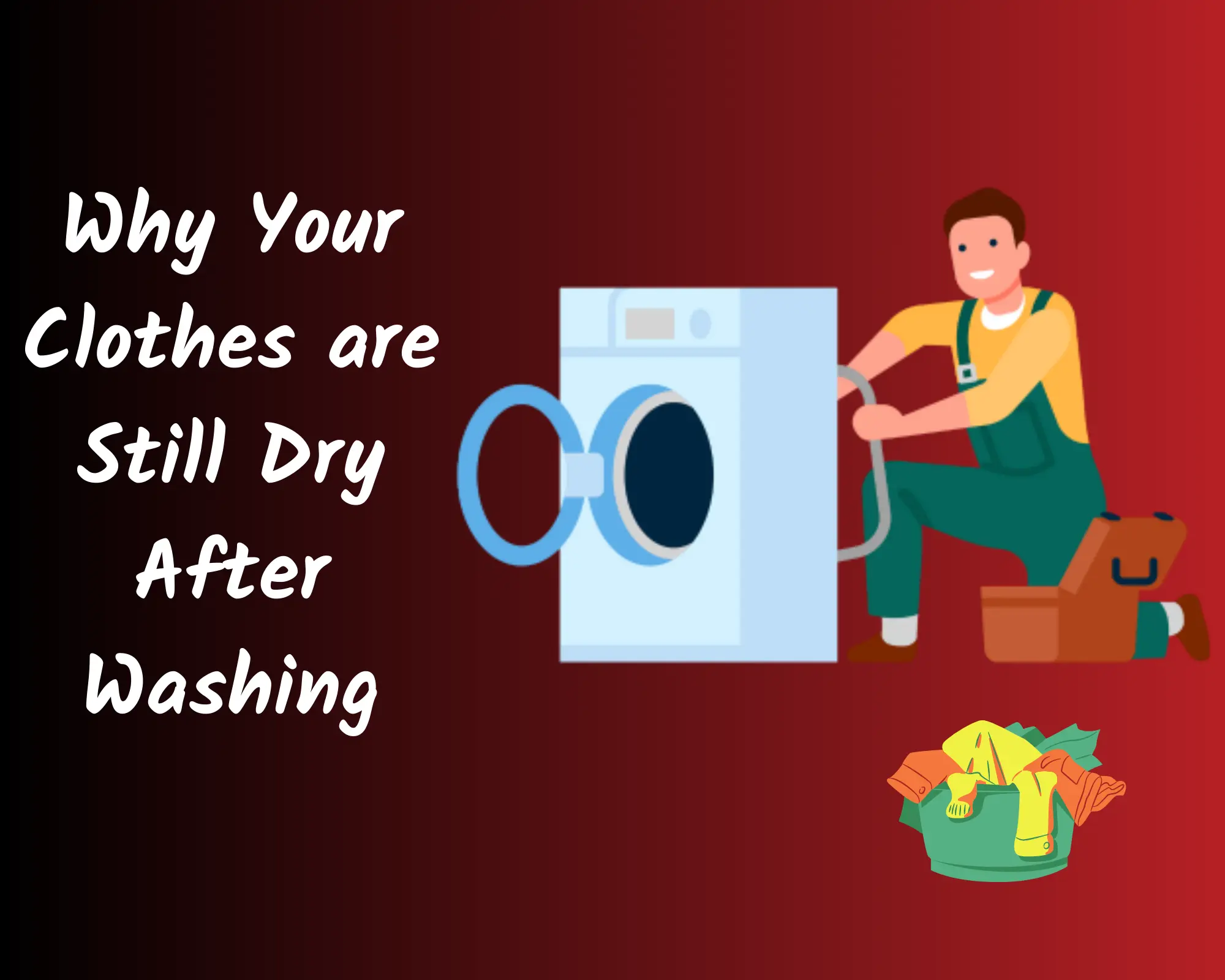 Why my Clothes Still Dry After Washing