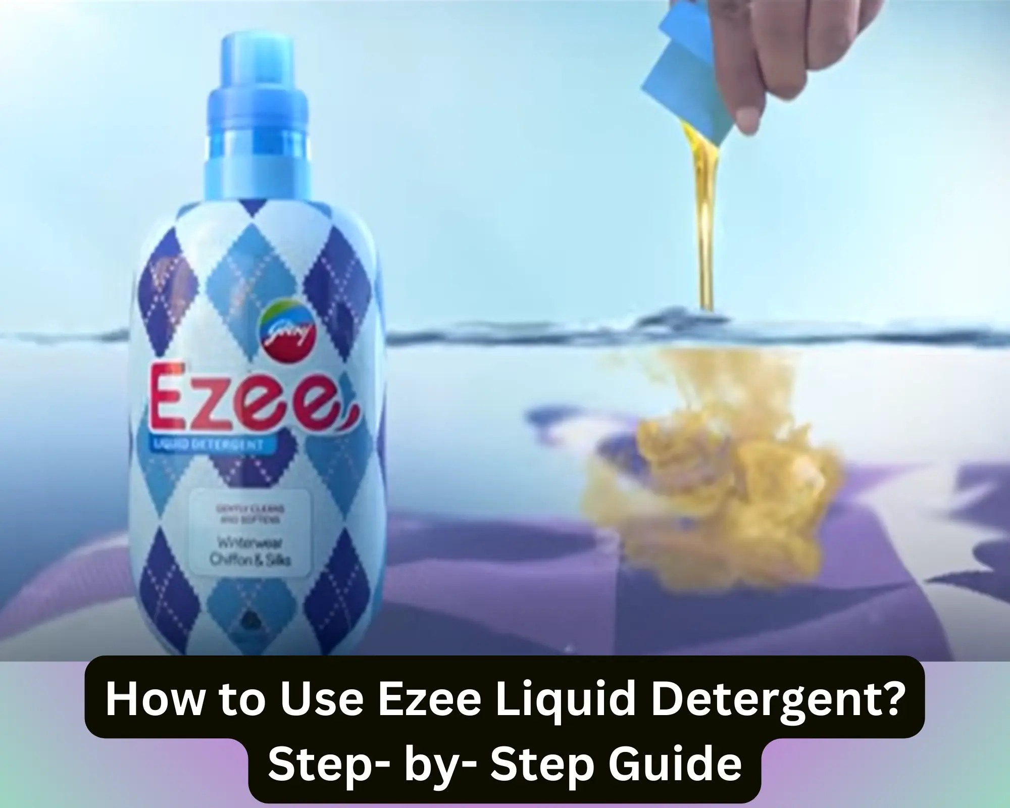 How to Use Ezee Liquid Detergent?