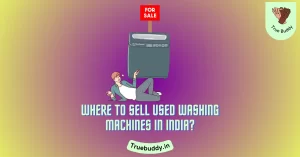 Where to Sell Used Washing Machines in India